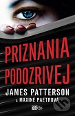 James Patterson a Maxine Paetrová: Priznania podozrivej