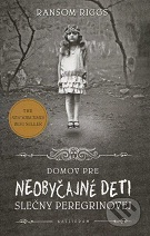 Ransom Riggs: Domov pre neobyčajné deti slečny Peregrinovej