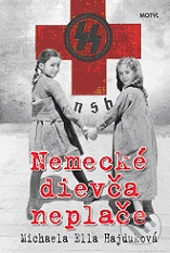 Michaela Ella Hajduková: Nemecké dievča neplače