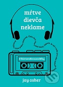 Jay Asher: Mŕtve dievča neklame