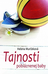 Helena Murčeková: Tajnosti pobláznenej baby