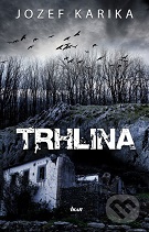 Jozef Karika: Trhlina 