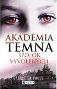 Gabriella Poole: Akadémia temna - Spolok vyvolených 