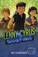 Joe Schreiber: Lenny Cyrus -  školský vírus 