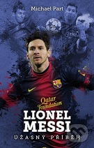 Michael Part: Lionel Messi : Úžasný príbeh