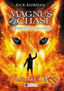 Rick Riordan: Magnus Chase a bohovia Asgardu Prastarý meč