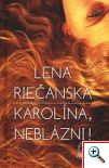 Lena Riečanská: Karolína neblázni !