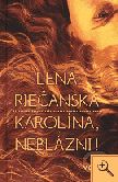 Lena Riečanská: Karolína, neblázni !