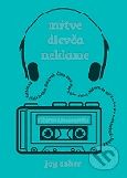 Jay Asher: Mŕtve dievča neklame