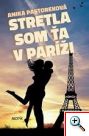 Anika Pastoreková: Stretla som Ťa v Paríži