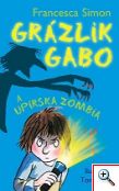 Francesca Simon: Grázlik Gabo a upírska zombia