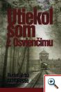 R. Vrba: Utiekol som z Osvienčimu