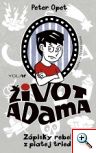 Peter Opet:  Život Adama Zápisky rebela z piatej triedy